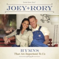 Joey & Rory - Hymns That Are Important To Us